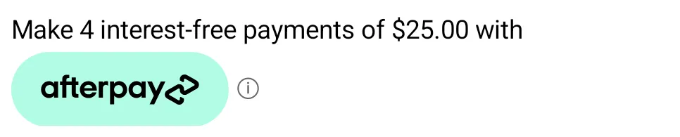 Price breakdown reading Make 4 interest-free payments of $25.00 with, followed by a mint Afterpay badge